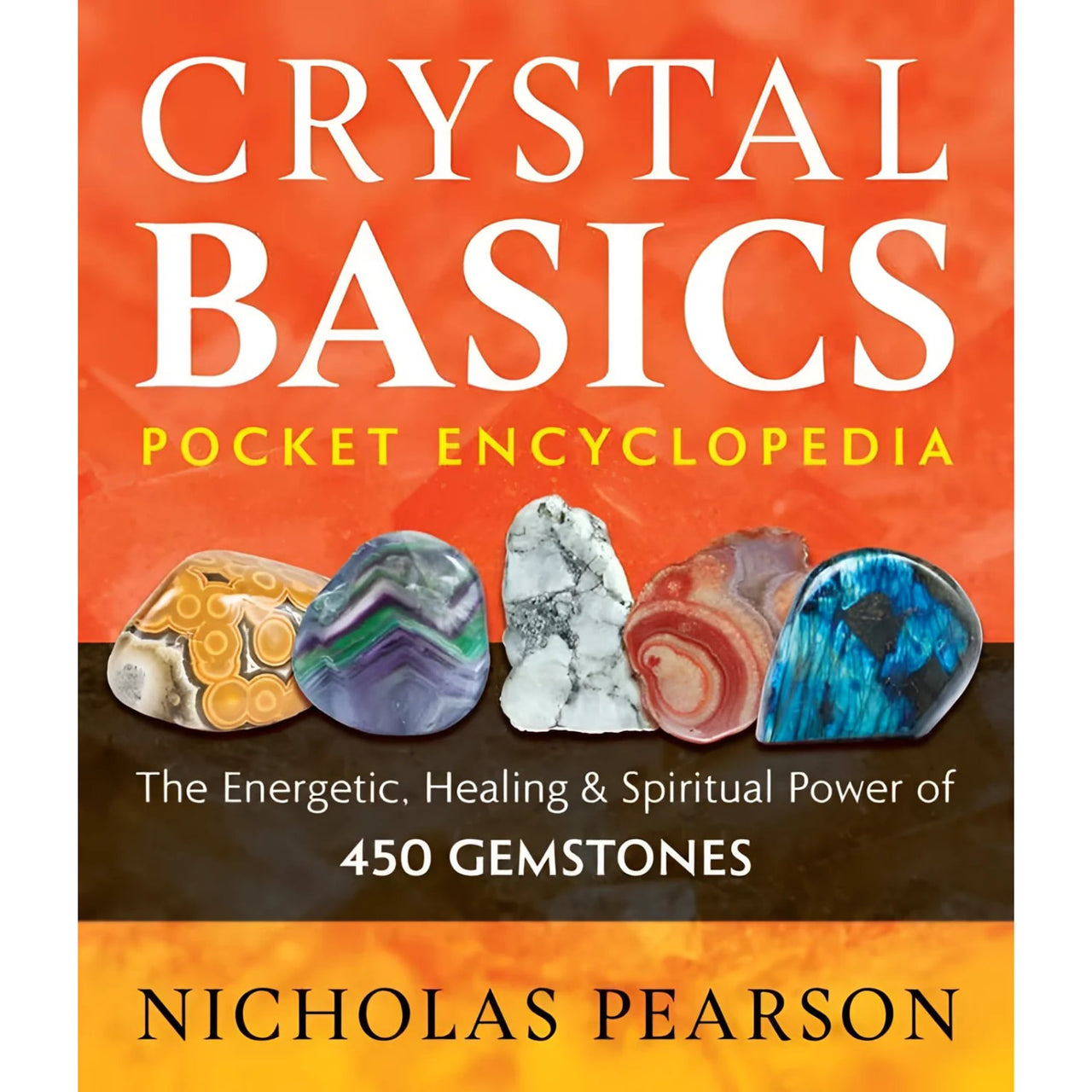 Crystal Basics Pocket Encyclopedia by Nicholas Pearson