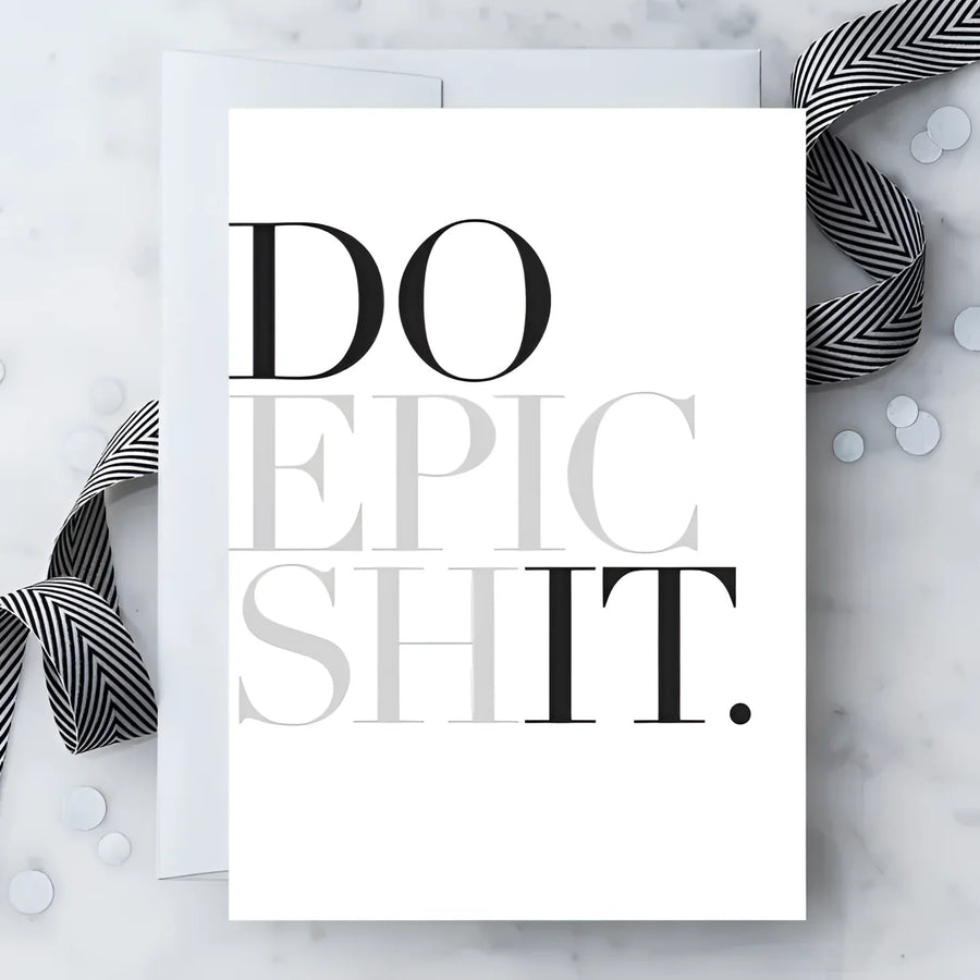 Greeting Card #K002 - Do Epic... - $6.95